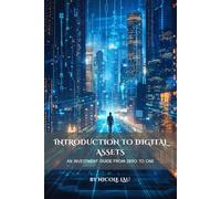 Introduction to Digital Assets: An Investment Guide from Zero to One