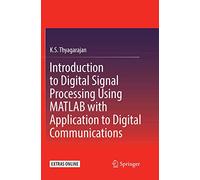 Introduction to Digital Signal Processing Using MATLAB with Application to Digital Communications