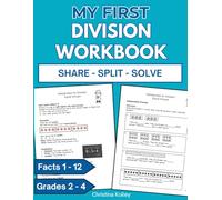 Introduction to Division Workbook for Kids: Step-by-Step Math Practice with Equal Groups, Arrays, Fact Families & Long Division - Grades 2-4, Ages ... with Answer Key (My First Math Workbooks)