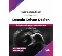 Introduction to Domain-Driven Design: Software modeling around business domains (English Edition)
