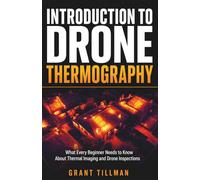 Introduction to Drone Thermography: What Every Beginner Needs to Know About Thermal Imaging and Drone Inspections