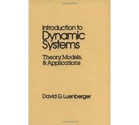 Introduction to Dynamic Systems: Theory, Models, and Applications by David G. Luenberger (1979-05-28)