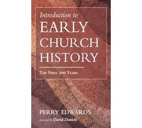 Introduction to Early Church History: The First 500 Years