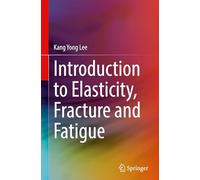 Introduction to Elasticity, Fracture and Fatigue