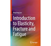 Introduction to Elasticity, Fracture and Fatigue
