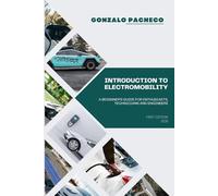 INTRODUCTION TO ELECTROMOBILITY: A BEGINNER'S GUIDE FOR ENTHUSIASTS, TECHNICIANS AND ENGINEERS