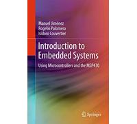 Introduction to Embedded Systems: Using Microcontrollers and the MSP430
