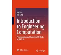 Introduction to Engineering Computation: Programming and Numerical Methods in MATLAB