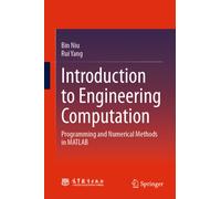 Introduction to Engineering Computation : Programming and Numerical Methods in MATLAB