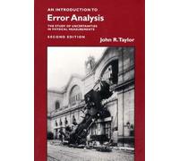 Introduction To Error Analysis: The Study of Uncertainties in Physical Measurements, second edition