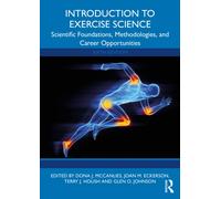 Introduction to Exercise Science : Scientific Foundations, Methodologies, and Career Opportunities