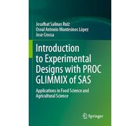 Introduction to Experimental Designs with PROC GLIMMIX of SAS: Applications in Food Science and Agricultural Science