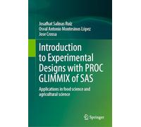 Introduction to Experimental Designs with PROC GLIMMIX of SAS: Applications in Food Science and Agricultural Science