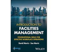 Introduction to Facilities Management: Foundational Skills for Effective Workplace Operations