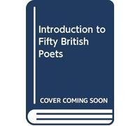 Introduction to Fifty British Poets