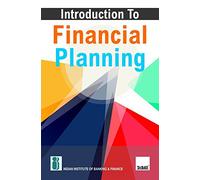 Introduction to Financial Planning (4th Edition 2017) [Paperback] [Jan 01, 2017] Indian Institute of Banking & Finance