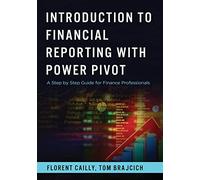 Introduction to Financial Reporting with PowerPivot: A Step by Step Guide for Finance Professionals