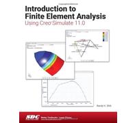 Introduction to Finite Element Analysis Using Creo Simulate 11.0