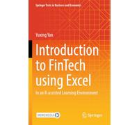 Introduction to FinTech using Excel: In an R-assisted Learning Environment (Springer Texts in Business and Economics)