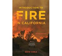 Introduction to Fire in California: Second Edition (California Natural History Guides)