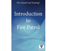 Introduction to Fire Patrol (STC Guard Card Training)