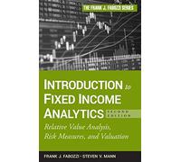 Introduction to Fixed Income Analytics: Relative Value Analysis, Risk Measures and Valuation (The Frank J. Fabozzi Series, 191)