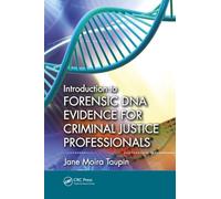 Introduction to Forensic DNA Evidence for Criminal Justice Professionals