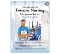 Introduction to Forensic Nursing: Principles and Practice (Forensic Learning)