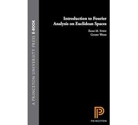 Introduction to Fourier Analysis on Euclidean Spaces (PMS-32), Volume 32 (Princeton Mathematical Series, 32)