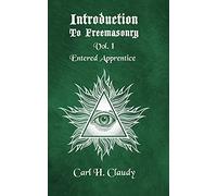 Introduction To Freeasonry Vol 1 Entered Apprentice