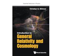 Introduction To General Relativity And Cosmology: 0 (Essential Textbooks in Physics)