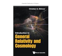 Introduction to General Relativity and Cosmology (Essential Textbooks in Physics): 0