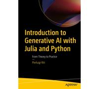 Introduction to Generative AI with Julia and Python : From Theory to Practice