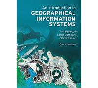 An Introduction to Geographical Information Systems (4th Edition)