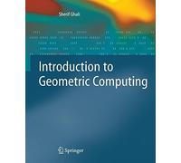 [(Introduction to Geometric Computing)] [By (author) Sherif Ghali] published on (July, 2008)