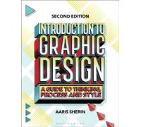 Introduction to Graphic Design : A Guide to Thinking, Process, and Style