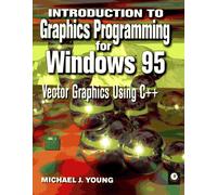 Introduction to Graphics Programming for Windows 95: Vector Graphics Using C++