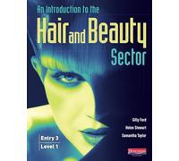An Introduction to the Hair and Beauty Sector: Entry 3 and Level 1 (Student Book Entry 3 Level 1)