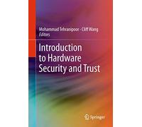 Introduction to Hardware Security and Trust
