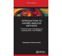 Introduction to Hazard Analysis Methods: A Practical Guide to Identifying and Assessing Risks in the Workplace