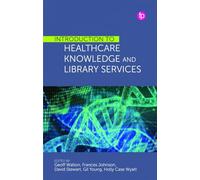 Introduction to Healthcare Knowledge and Library Services