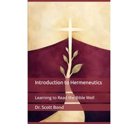 Introduction to Hermeneutics: Learning to Read the Bible Well (EPIC Bible College Textbooks)