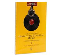 Introduction to Hindustani Classical Music,An:A Guidebook for Beginner