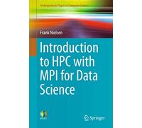Introduction to HPC with MPI for Data Science – Undergraduate Topics in Computer Science