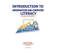 Introduction to Information and Computer Literacy with Microsoft Windows 95 and Microsoft Office 97: With Microsoft Windows 98 and Microsoft Office 97