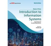 INTRODUCTION TO INFORMATION SYSTEMS, 9ED (AN INDIAN ADAPTATION): SUPPORTING AND TRANSFORMING BUSINESS