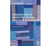 Introduction to Instructed Second Language Acquisition