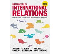 Introduction to International Relations: Perspectives, Connections, and Enduring Questions