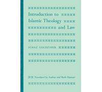 Introduction to Islamic Theology and Law (Modern Classics in Near Eastern Studies)