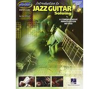 Introduction to Jazz Guitar Soloing: A Comprehensive Improvisation Method [With CD] (Introduction to Book & CD)